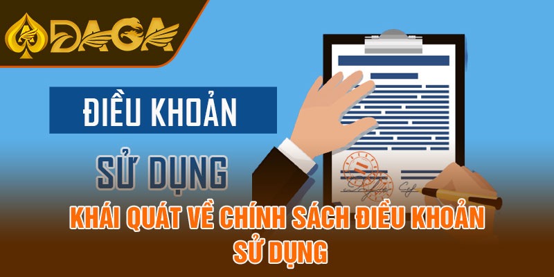 Khái quát về chính sách điều khoản sử dụng