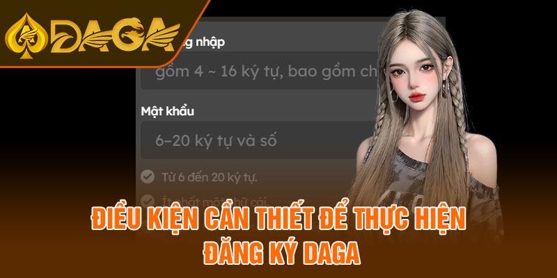 Điều kiện cần thiết để thực hiện đăng ký Daga