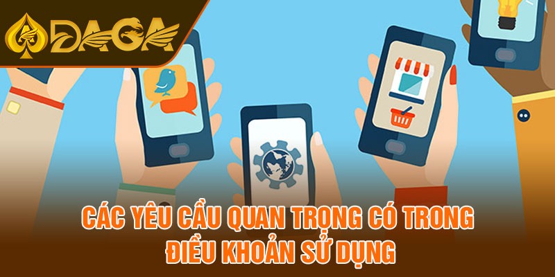 Các yêu cầu quan trọng có trong điều khoản sử dụng