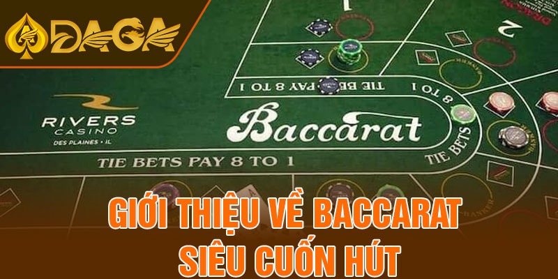 Giới thiệu về baccarat siêu cuốn hút