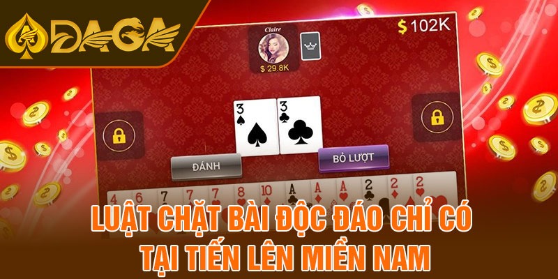 Luật chặt bài độc đáo chỉ có tại tiến lên miền nam